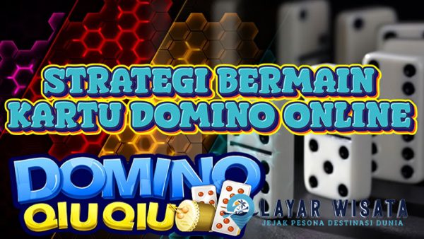 Domino QQ Balakplay: Strategi Bermain Kartu Domino Online